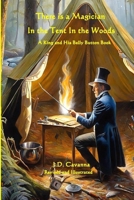 There is a Magician in the Tent in the Woods Revised and Illustrated B0CTT2756F Book Cover