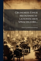Grundriß Einer Medizinisch-lateinischen Sprachlehre... 1274820774 Book Cover