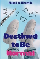 Destined to Be Normal 1778135420 Book Cover