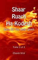 Shaar Ruach Ha-Kodesh - Gate of the Holy Spirit - Tome 3 of 3 1988631564 Book Cover
