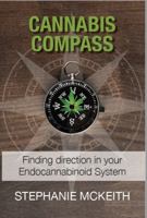 Cannabis Compass: Finding Direction In Your Endocannabinoid System 1737782170 Book Cover