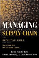 Managing the Supply Chain : The Definitive Guide for the Business Professional 0071410317 Book Cover