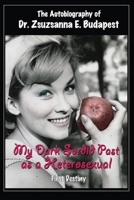 The Autobiography Of Dr . Zsuzsanna E . Budapest: My Dark Sordid Past As A Heterosexual First Destiny B0FDY8MS5Z Book Cover