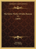 The Entire Works Of John Bunyan V1 1166208230 Book Cover