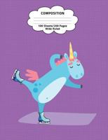 Composition: Unicorn Ice Skating Wide Ruled Composition Book 7.44 x 9.69, 100 sheets, 200 pages, book for school, boys, girls, kids, teachers and ... (Composition Notebooks: Wide Ruled) Volume 31 1724419579 Book Cover