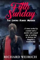 Fifth Sunday: The Loving Hands Murder 1477468072 Book Cover