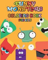 Funny Monsters - Coloring book for kids: Fun coloring of funny and cute cartoon monsters 1725641461 Book Cover