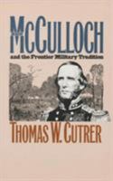 Ben Mcculloch and the Frontier Military Tradition (Civil War America) 0807820768 Book Cover