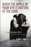 When the Apple of Your Eye Is Rotten at the Core 1291587195 Book Cover