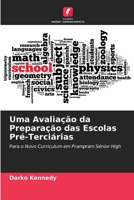 Uma Avaliação da Preparação das Escolas Pré-Terciárias: Para o Novo Curriculum em Prampram Sénior High 6205872439 Book Cover