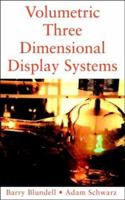 Volumetric Three-Dimensional Display Systems 0471239283 Book Cover