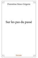 Sur les pas du passé (French Edition) 2414288957 Book Cover