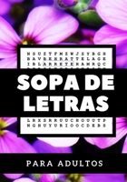 SOPA DE LETRAS PARA ADULTOS: 100 páginas | Soluciones incluidas | Palabras en varios temas (Spanish Edition) B085KT98B7 Book Cover