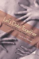 Let's Date Together: A Companion for the Sexually Adventurous Couple 173360670X Book Cover