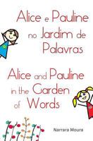 Alice and Pauline in the Garden of Words (Alice E Pauline No Jardim de Palavras) 1517486114 Book Cover