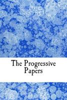 The Progressive Papers 1548169587 Book Cover