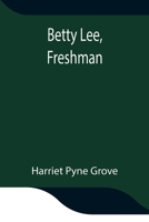 Betty Lee, Freshman 1979649669 Book Cover