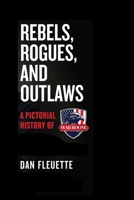 CANCELED - Rebels, Rogues, and Outlaws: A Pictorial History of WarRoom 1510776540 Book Cover