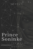 Prince Soninke: the secret of the Monkey B0BYRPZQFP Book Cover