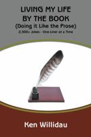 Living My Life by the Book: (doing It Like the Prose) 1491793554 Book Cover