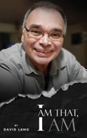 I AM THAT, I AM: Actionize now, before tomorrow becomes yesterday! 1805584375 Book Cover
