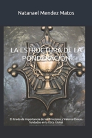 LA ESTRUCTURA DE LA PONDERACIÒN: El Grado de Importancia de los Principios y Valores Cívicos fundados en en la Ética Global (Spanish Edition) 169436500X Book Cover