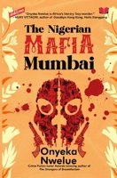 The Nigerian Mafia: Mumbai 1739276779 Book Cover