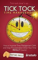 Tick Tock Time Management: How to Improve Time Management Skills and Stop Procrastination When Your Time REALLY Counts! (Fortune Smiles) 1974627470 Book Cover
