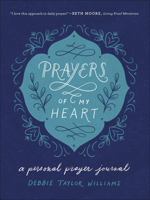 Prayers of My Heart: A Personal Prayer Journal 0736973974 Book Cover