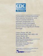 Comparison of Mold Exposures, Work-related Symptoms, and Visual Contrast Sensitivity between Employees at a Severely Water-damaged School and Employees at a School without Significant Water Damage 1494374137 Book Cover