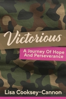 Victorious: A Journey Of Hope And Perseverance B0FMJC31XK Book Cover