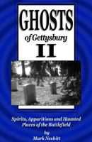 Ghosts of Gettysburg II: Spirits, Apparitions and Haunted Places of the Battlefield 0975283685 Book Cover