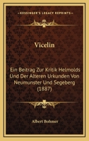 Vicelin: Ein Beitrag Zur Kritik Helmolds Und Der Alteren Urkunden Von Neumunster Und Segeberg (1887) 1167182863 Book Cover
