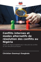 Conflits internes et modes alternatifs de résolution des conflits au Nigéria (French Edition) 6208356938 Book Cover