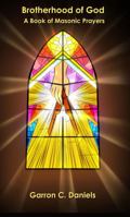 Brotherhood of God: A Book of Masonic Prayers 1736255797 Book Cover