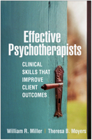 Effective Psychotherapists: Clinical Skills That Improve Client Outcomes 1462546897 Book Cover