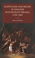 Scepticism and belief in English witchcraft drama, 1538–1681 9198376861 Book Cover