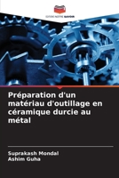 Préparation d'un matériau d'outillage en céramique durcie au métal 6205771012 Book Cover