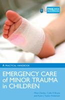Emergency Care of Minor Trauma in Children 1498787711 Book Cover