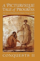 A Picturesque Tale of Progress: The Story of Humankind for Readers Young and Old: Conquests II B0FFKSCC7X Book Cover