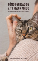 Cómo decir adiós a tu mejor amigo B0C2SMPNK9 Book Cover