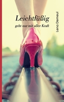 Leichtfüßig geht nur mit aller Kraft 3347160088 Book Cover