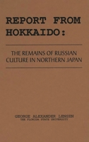 Report from Hokkaido: Remains of Russian Culture in Northern Japan 083716818X Book Cover