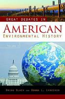 Great Debates in American Environmental History: Volume 1 0313339317 Book Cover