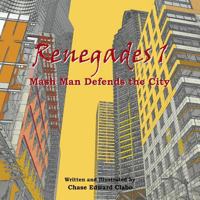 Renegades 1: Mash Man Defends the City 1524638595 Book Cover