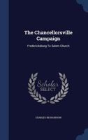 The Chancellorsville Campaign; Fredericksburg to Salem Church 1463555369 Book Cover