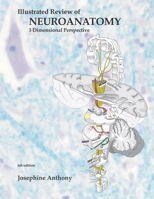 Illustrated Review of Neuroanatomy: 3 Dimensional Perspective 1077336004 Book Cover