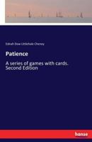 Patience: A series of games with cards. Second Edition 3744736741 Book Cover
