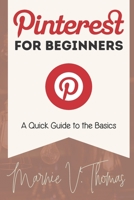 Pinterest for Beginners: A Quick Guide to the Basics B0BW2QMJCC Book Cover