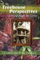 Treehouse Perspectives: Living High on Little 1934937657 Book Cover